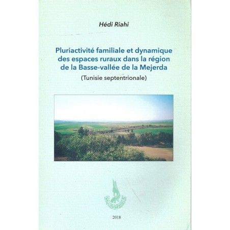 Pluriactivité familiale et dynamique des espaces ruraux dans la région de la Basse-vallée de la Majerda