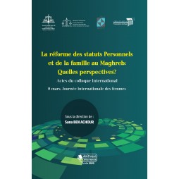 إصلاح قوانين الأحوال الشخصية والأسرة في بلدان المغرب العربي: أي آفاق؟