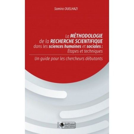 La méthodologie de la recherche scientifique dans les sciences humaines et sociales: Etapes et Techniques